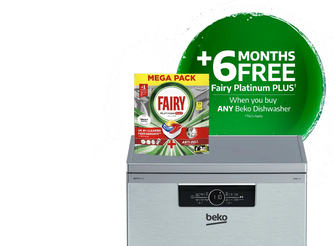 Plus 6 months free Fairy Platinum plus (T&Cs apply) when you buy any Beko Dishwasher